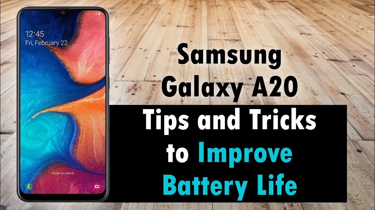 Samsung Galaxy A20 Tips and Tricks to Improve Battery Life