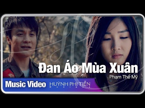 Đan Áo Mùa Xuân [PHẠM THẾ MỸ]  - Huỳnh Phi Tiễn [Official Music Video]