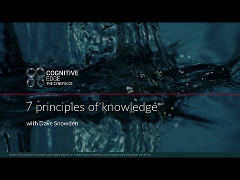 Dave Snowden's 7 principles of acts of knowing, and how we build resilient knowledge ecosystems.