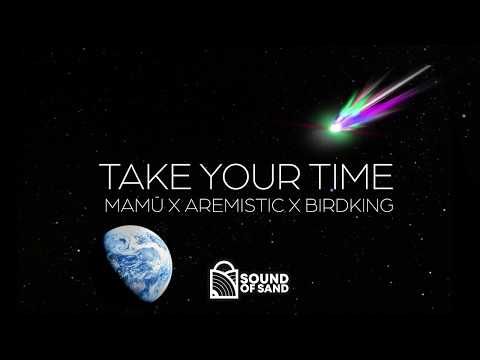 MAMŪ - Take Your Time (feat. Aremistic X Birdking)  (Official Song)