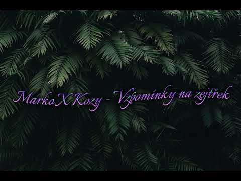 Marko X Kozy - Vzpomínky na zejtřek {Official Audio Track}