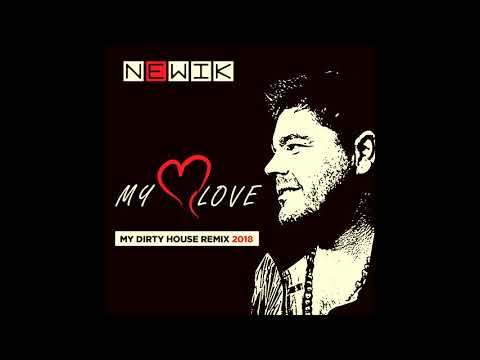 Newik - My Love (My Dirty House Remix)