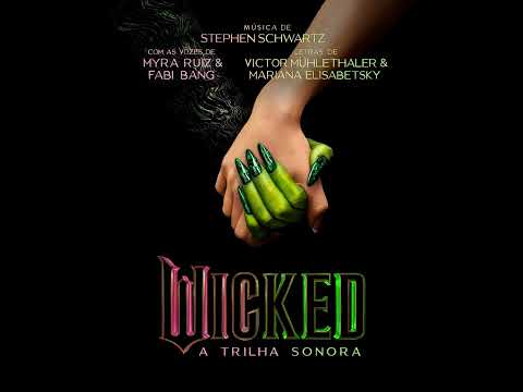 O Mágico e Eu - Edit | Wicked: A Trilha Sonora (Myra Ruiz)