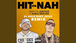 Hit Or Nah (DJ Gold Baby Jesus Remix) (feat. French Montana)