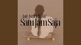 Download lagu Satu Jam Saja mp3 Download lagu Satu Jam Saja mp3