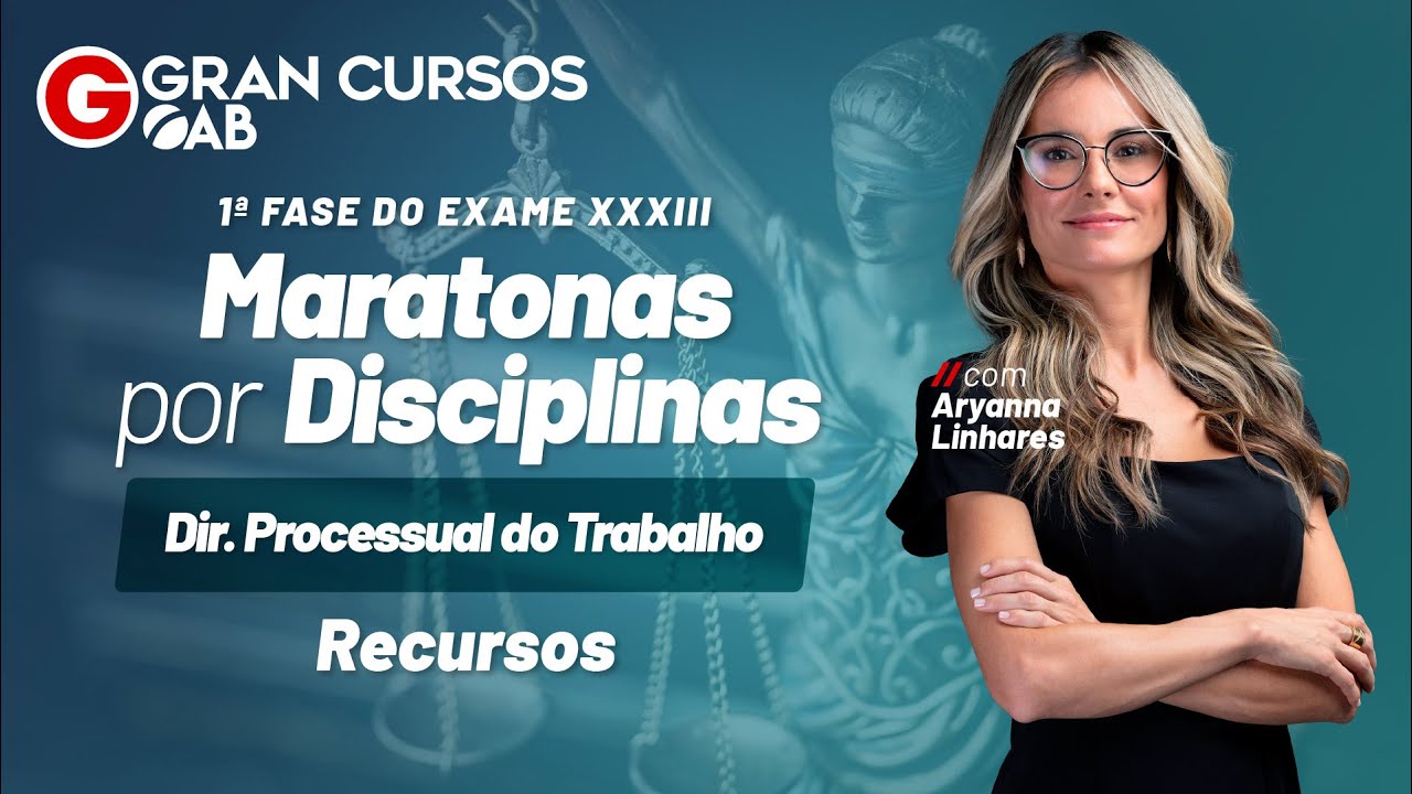 Exame XXXIII - Maratonas por Disciplinas: Processo do Trabalho – Recursos com Aryanna Linhares
