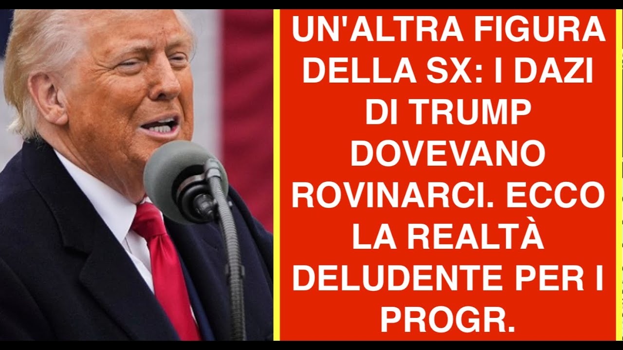 UN'ALTRA FIGURA DELLA SX: I DAZI DI TRUMP DOVEVANO ROVINARCI. ECCO LA REALTÀ DELUDENTE PER I PROGR.