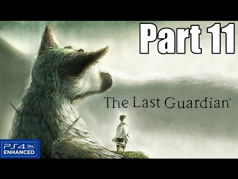 The Last Guardian Gameplay Walkthrough Part 11 (No Commentary 1080p PS4 Pro)