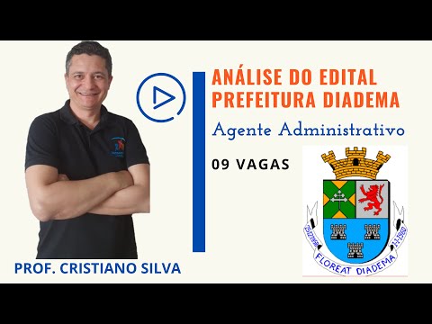 Concurso Prefeitura de Diadema - Agente Administrativo - Análise do Edital - Prof. Cristiano Silva