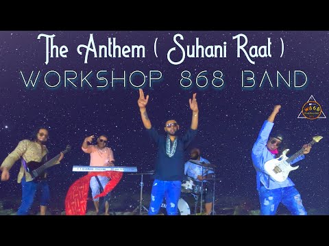 WorkShop 868 Band - The Anthem (Suhanni Raat) || Official Music Video