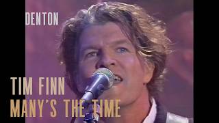 Tim Finn-"Many's the Time" (Denton) 1994