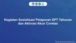 Download lagu Kegiatan Sosialisasi Pelaporan SPT Tahunan dan Aktivasi Akun Coretax mp3