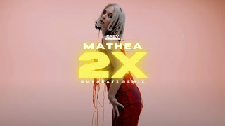 Mathea – 2X ✨ (DMSBeatz Remix)