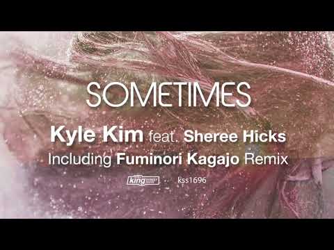 Kyle Kim feat. Sheree Hicks - Sometimes (Original Mix)