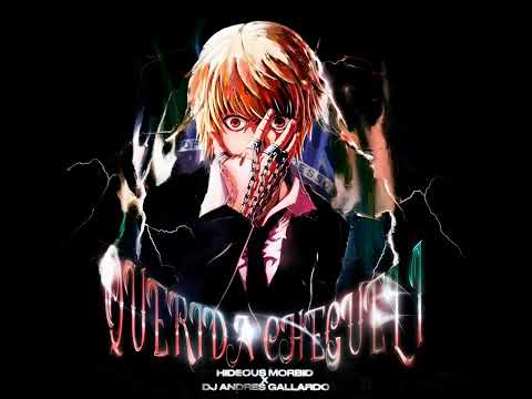 HIDEOUS MORBID x DJ ANDRÉS GALLARDO "QUERIDA CHEGUELI"