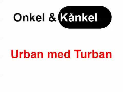 Onkel & Kånkel - Urban med Turban