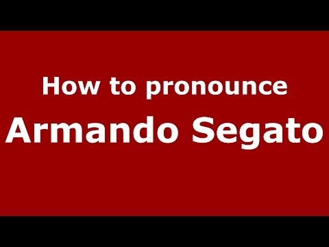How to pronounce Armando Segato (Italian/Italy)  - PronounceNames.com