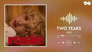 Download lagu Rosé // Two Years (lyrics) mp3