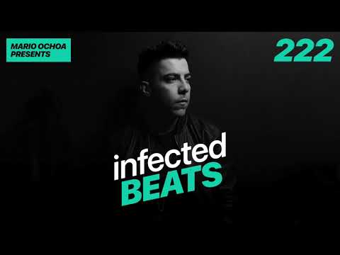 IBP222 - Mario Ochoa's Infected Beats Episode 222