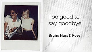 Bruno Mars &amp; ROSÉ | Too good to say goodbye 