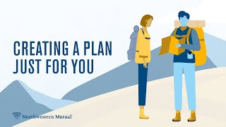 Northwestern Mutual Creating a financial plan tailored to you with NM