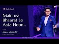 Manoj Muntashir Deshbhakti Kavita Main Us Bharat Se Aata Hoon Lyrics