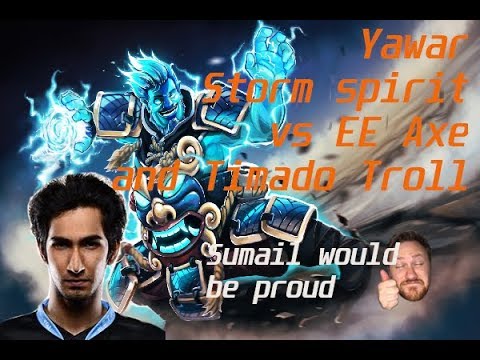 Yawar Storm spirit vs EE Axe and Timado Troll Highlights