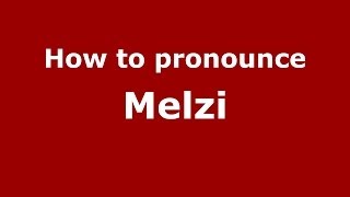 How to pronounce Melzi