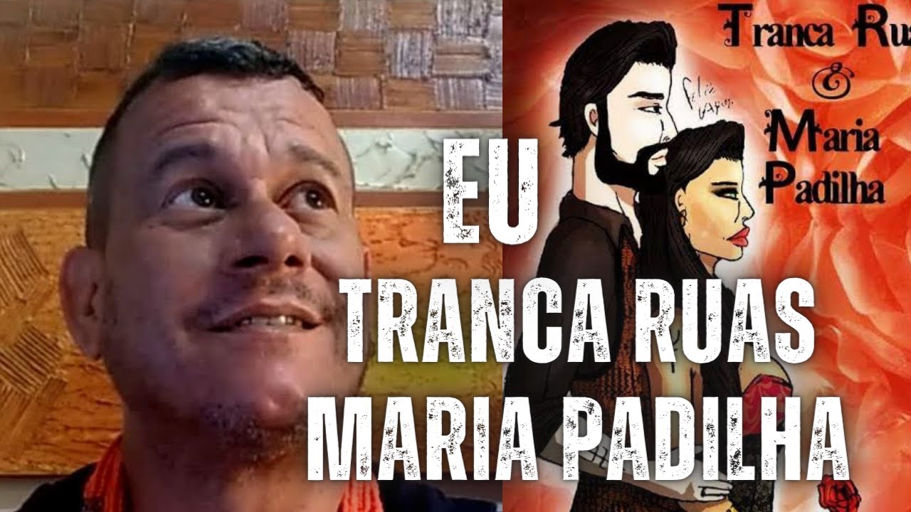 Eu Tranca Ruas e Maria Padilha - Experiência no Astral