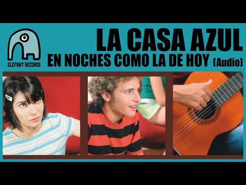 En Noches Como La De Hoy - La Casa Azul
