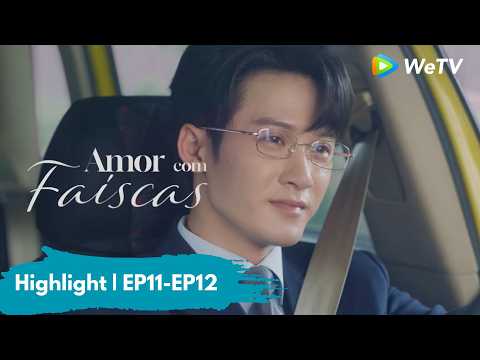 Highlight EP11-EP12 | Amor com Faíscas | Love Has Fireworks | Tan Jianci, Wang Churan | WeTV