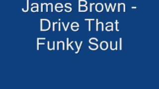 James Brown - Drive That Funky Soul