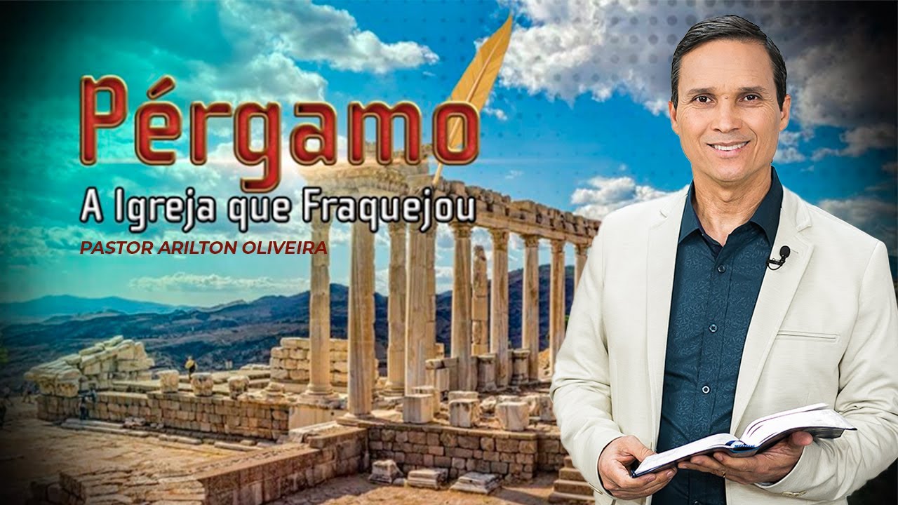 SBT 176 - PÉRGAMO: A IGREJA QUE FRAQUEJOU / CARTAS ÀS 7 IGREJAS DO APOCALIPSE / PR ARILTON