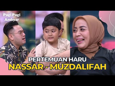 Momen Haru King Nassar Bertemu Muzdalifah dan Putra Tercinta | PAGI PAGI AMBYAR (13/9/22) P1