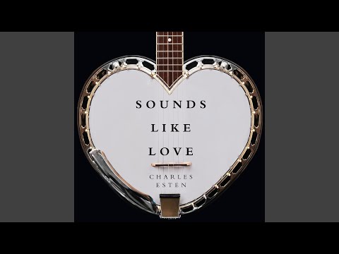 Sounds Like Love - Charles Esten