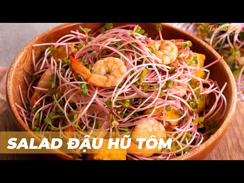 CÁCH LÀM SALAD ĐẬU HỦ TÔM | TasteShare