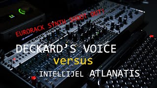Video thumbnail for Deckard's Voice vs. Intellijel Atlantis Eurorack Shoot Out.  If you could keep only one? by DUNGEON MUSIC THEATRE
