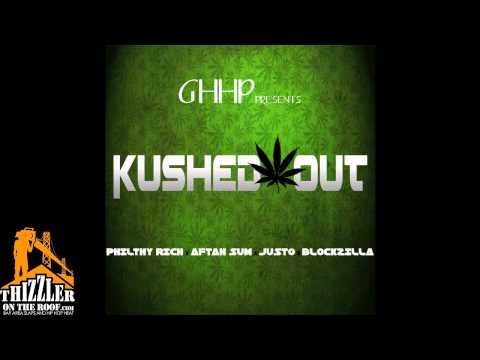 Philthy Rich x Aftah Sum x Justo St Clare x Blockzilla - Kushed Out [THIZZLER.com]