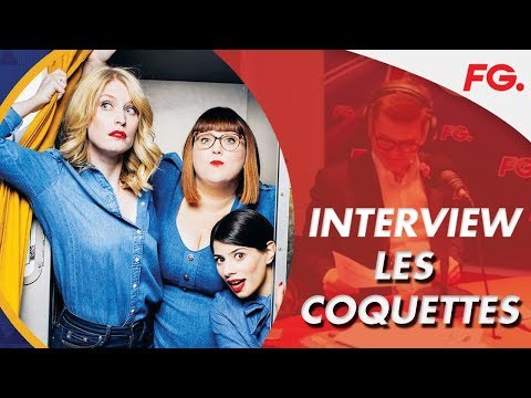 INTERVIEW LES COQUETTES | GRAND REX | RADIO FG