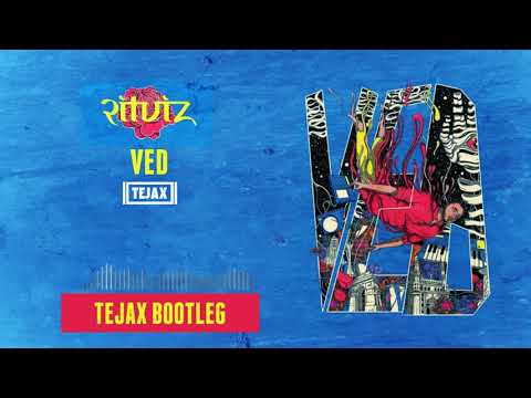 Ritviz // Ved // TEJAX BOOTLEG