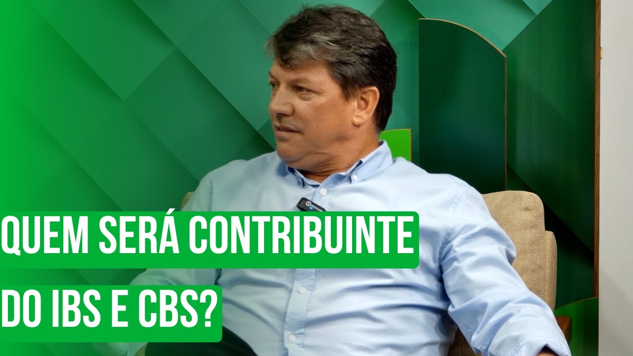 Quem será contribuinte do IBS e CBS?