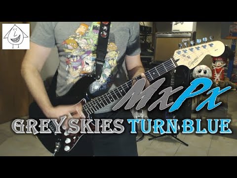 Grey Skies Turn Blue - MxPx