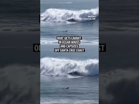 Boat gets caught in ocean waves and capsizes off Santa Cruz coast