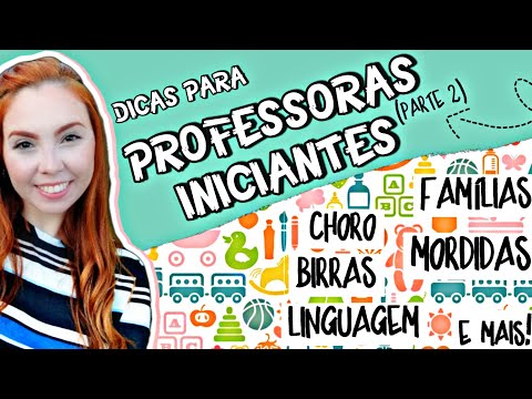 Dicas Para Professoras Iniciantes Educação Infantil - Creche / Mordidas, Choro, Conflitos e Famílias