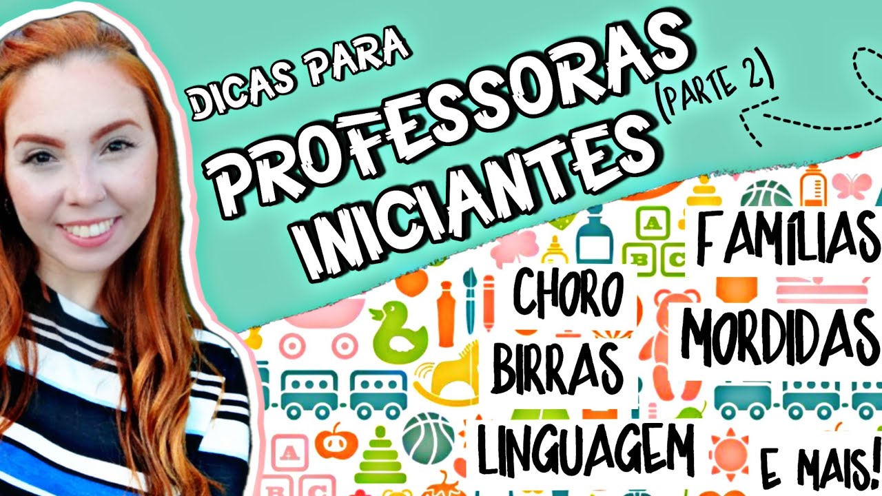 Dicas Para Professoras Iniciantes Educação Infantil - Creche / Mordidas, Choro, Conflitos e Famílias