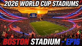 Gillette Stadium Boston | FIFA World Cup 2026 Stadium Guide 🇺🇸 EP16