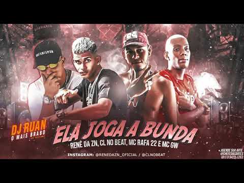RENÊ DA ZN E CL NO BEAT FEAT : MC GW E MC RAFA 22 - ELA JOGA A BUNDA