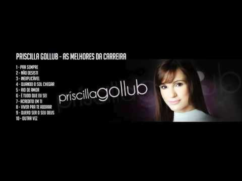 Priscilla Gollub - As Melhores da Carreira