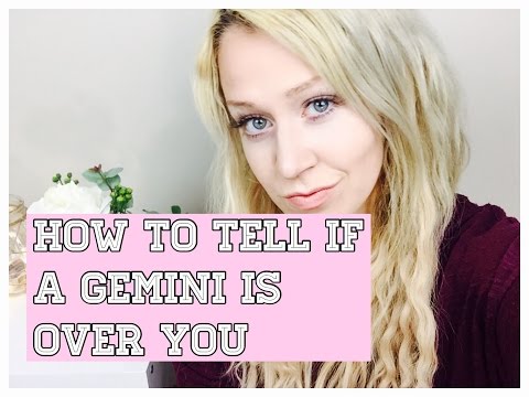 How to Tell if a Gemini is Over You
