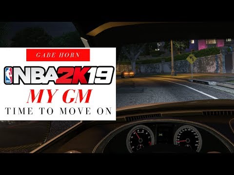 TIME TO MOVE ON [NBA 2K19 MyGM] Part 21
